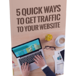 5-Quick-Ways-To-Get-Traffic-To-Your-Website